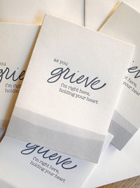 Folding white card with "as you grieve" letterpress printed. Sympathy card for those grieving.