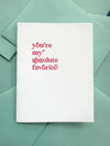 Letterpress white card with "You're My Absolute Favorite" perfect for birthdays