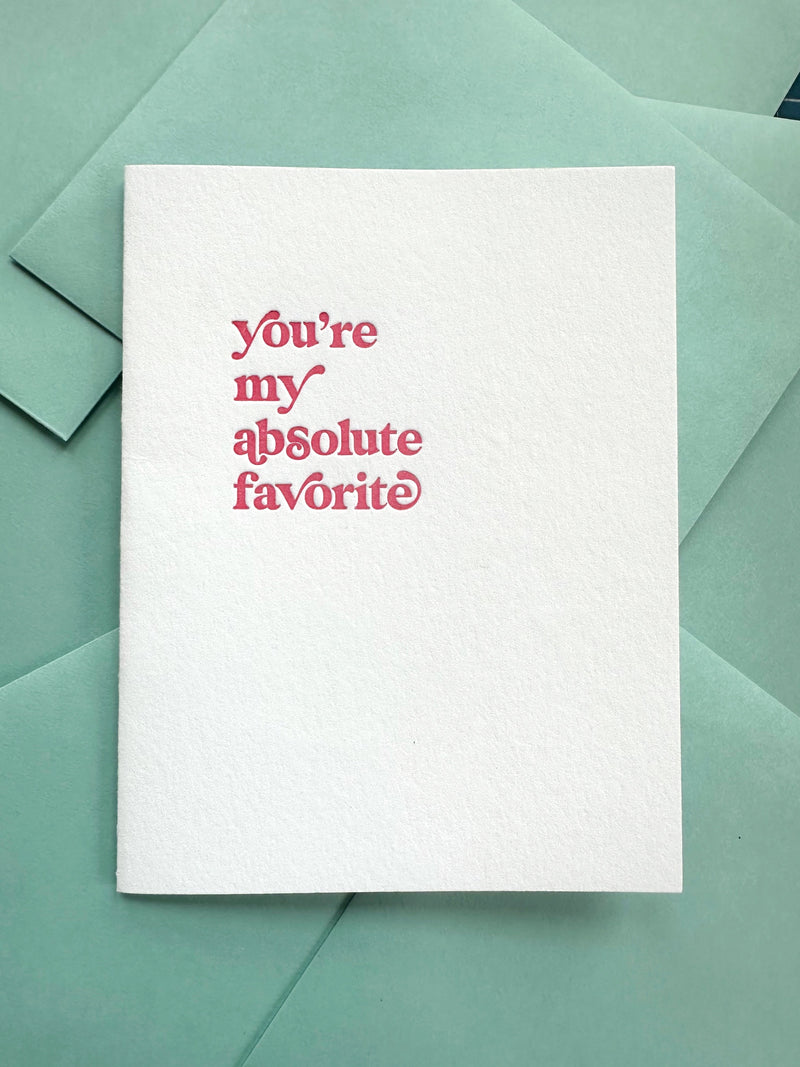 Letterpress white card with "You're My Absolute Favorite" perfect for birthdays
