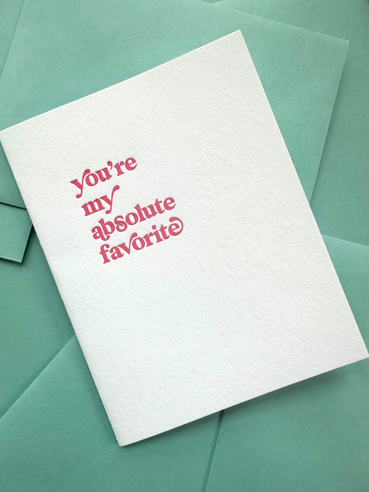 Birthday Letterpress Card saying, "You're My Absolute Favorite"