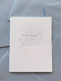 Letterpress greeting card saying "To the Beautiful Mother of the Bride."