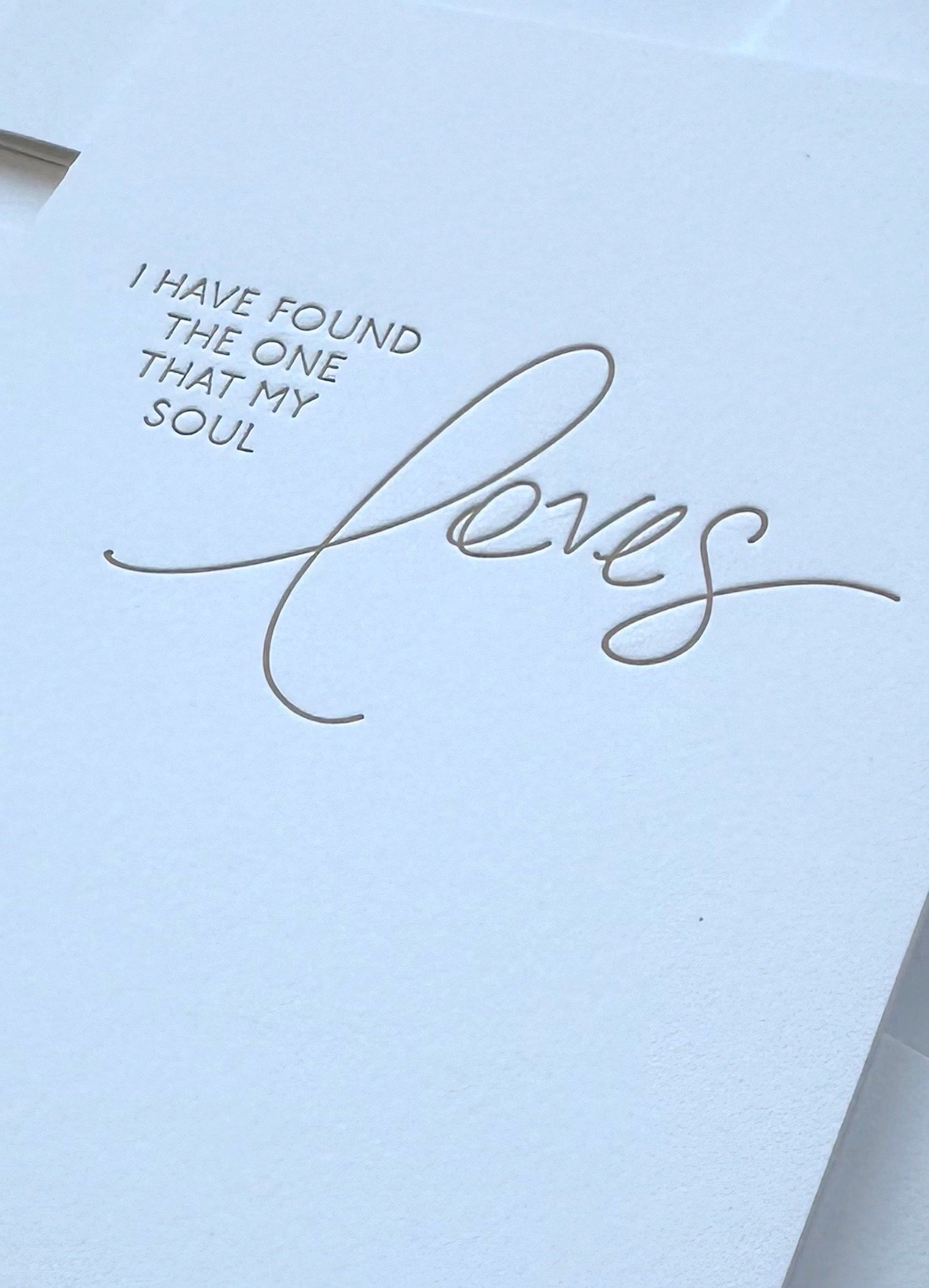 Letterpress card for weddings, from the bride or groom saying "I have found the one that my soul loves."