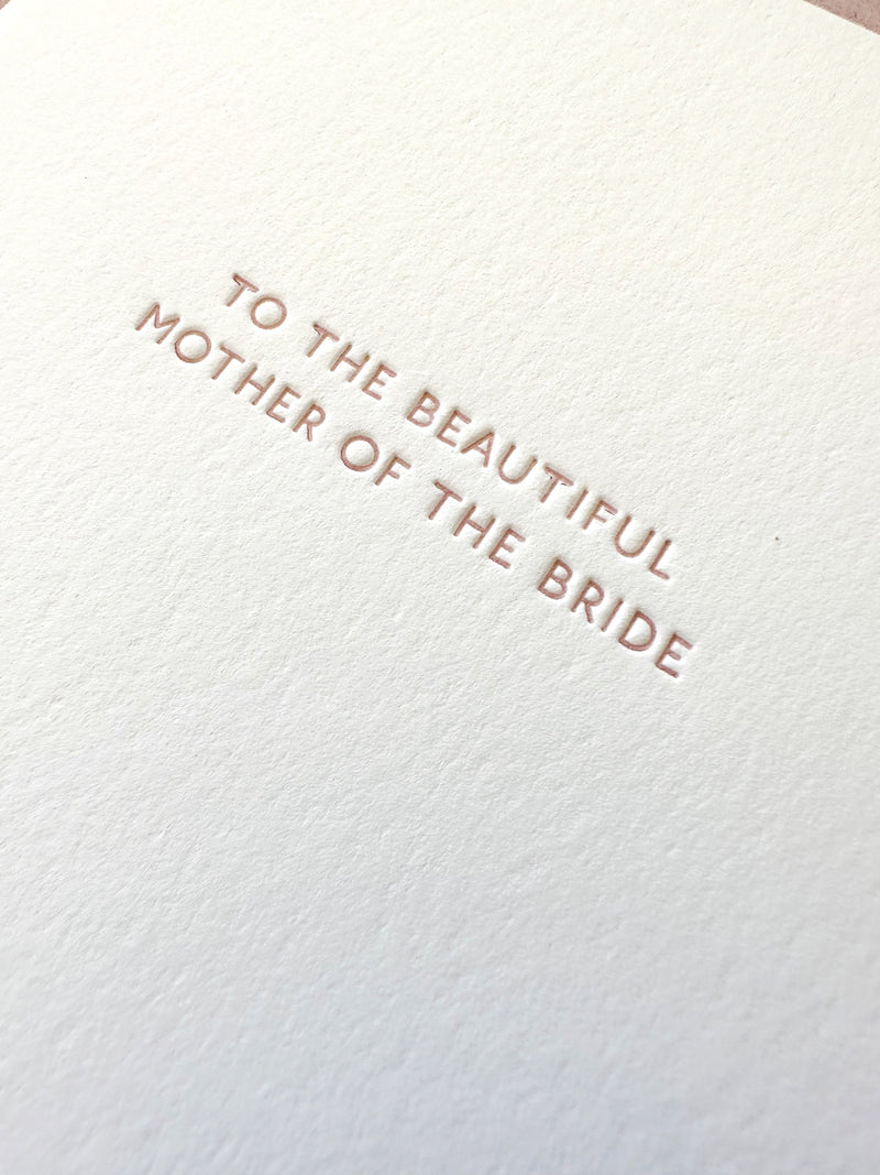 Letterpress card saying, 'To the beautiful mother of the bride" perfect for the wedding day.