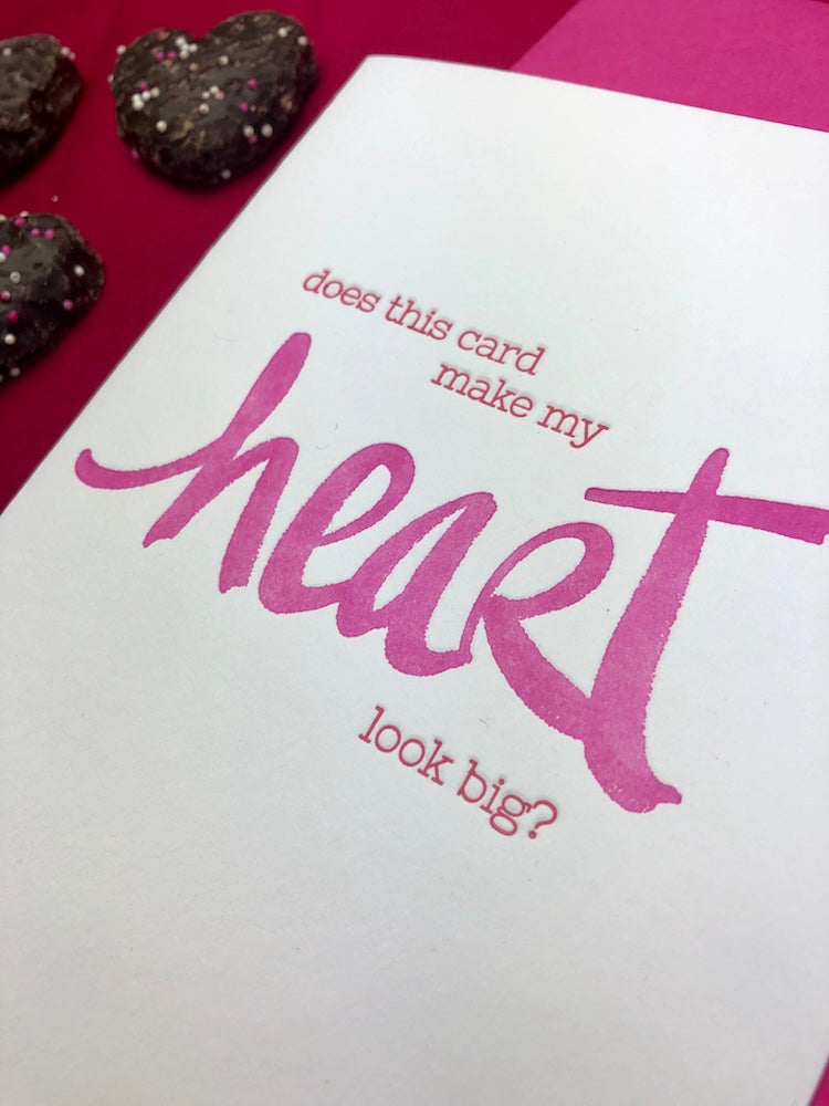 Card for a wedding from fiancé to fiancée, for an engagement, Valentine's Day or from friend to friend! It reads, "Does this card make my heart look big?" showing just how much you love them!