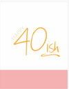 Birthday : 40 ish