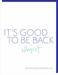 It's Good To Be (almost) Back